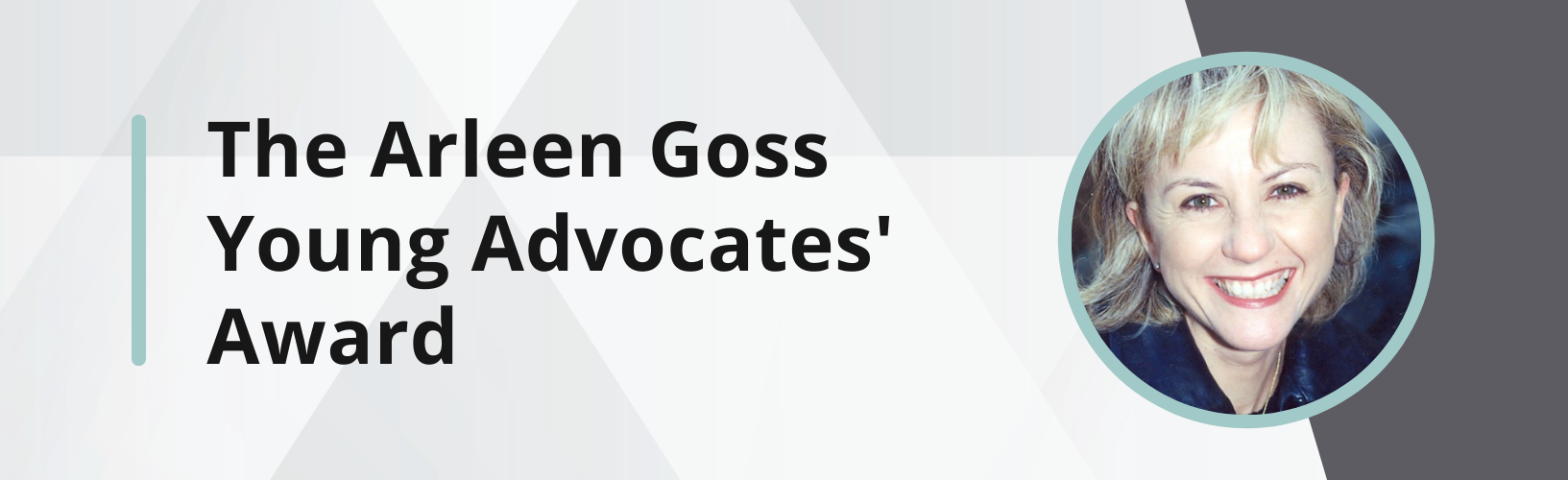 The Arlene Goss Young Advocates' Award